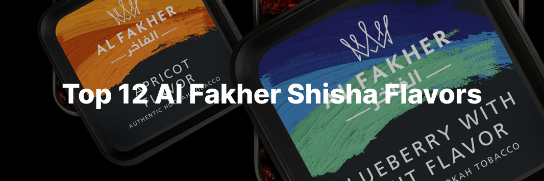 Top 12 Al Fakher Shisha Flavors of 2026