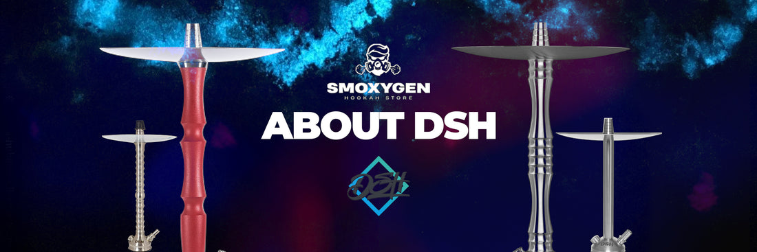 About DSH (Dream Smoke Hookah)