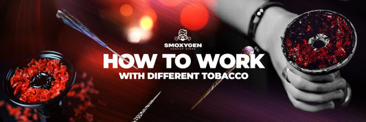 How to work with different types of hookah tobacco